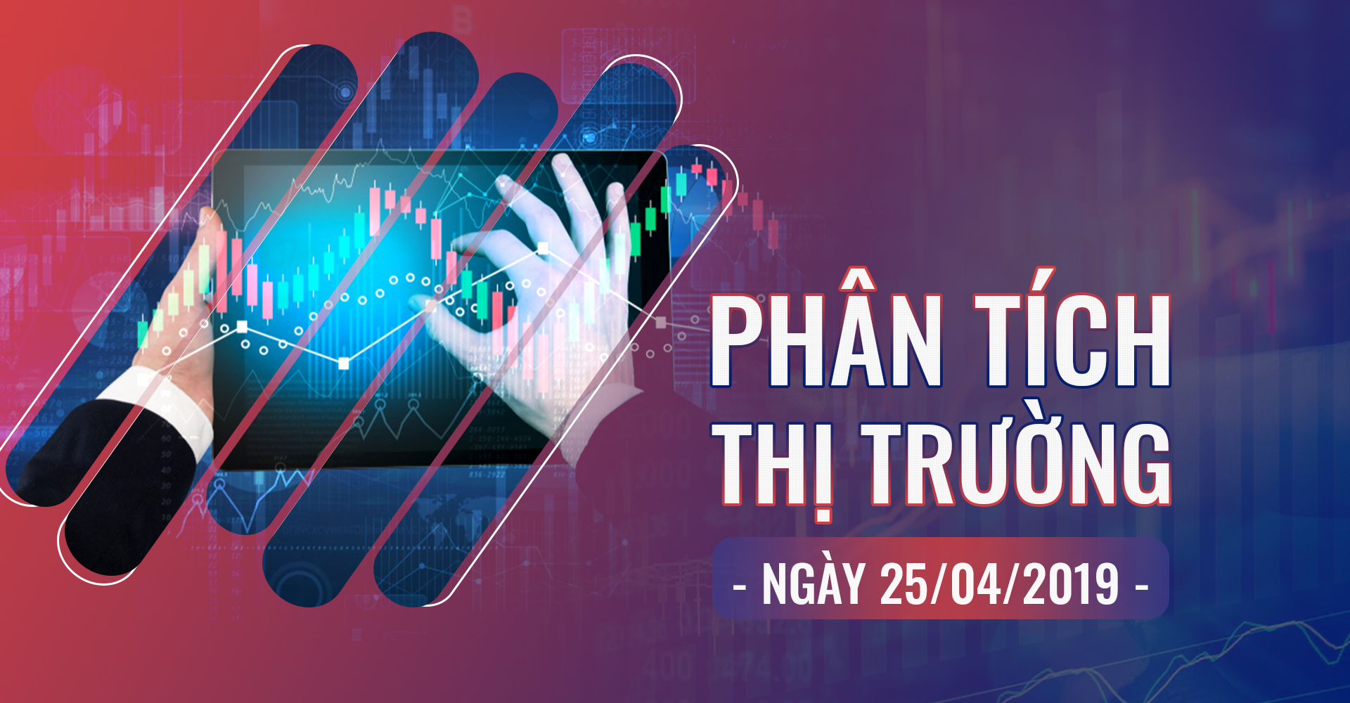 Phân Tích Thị Trường Ngày 25/04/2019