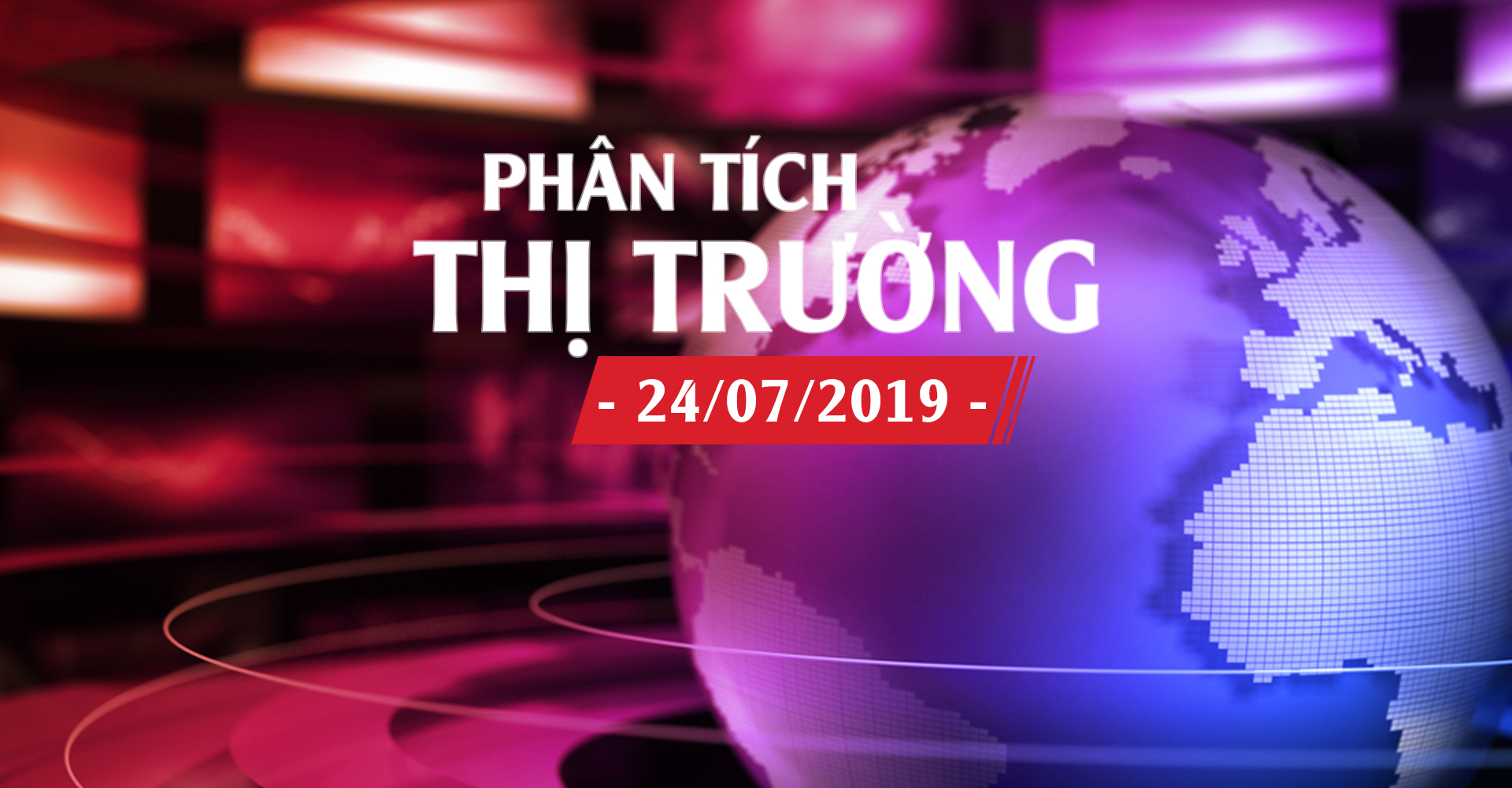 Phân Tích Thị Trường Ngày 24/7