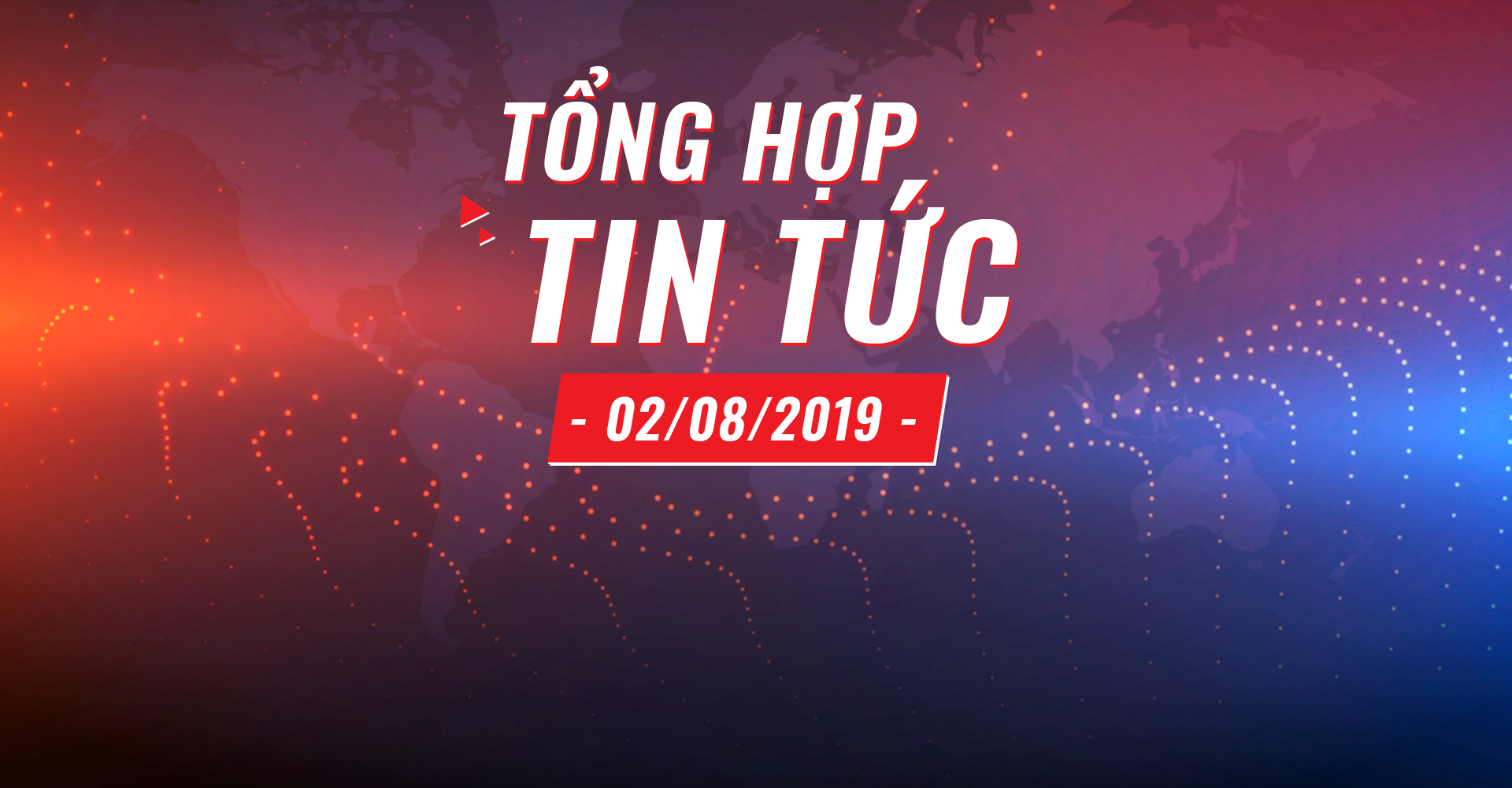 Tin Tức Tổng Hợp 02/08/2019