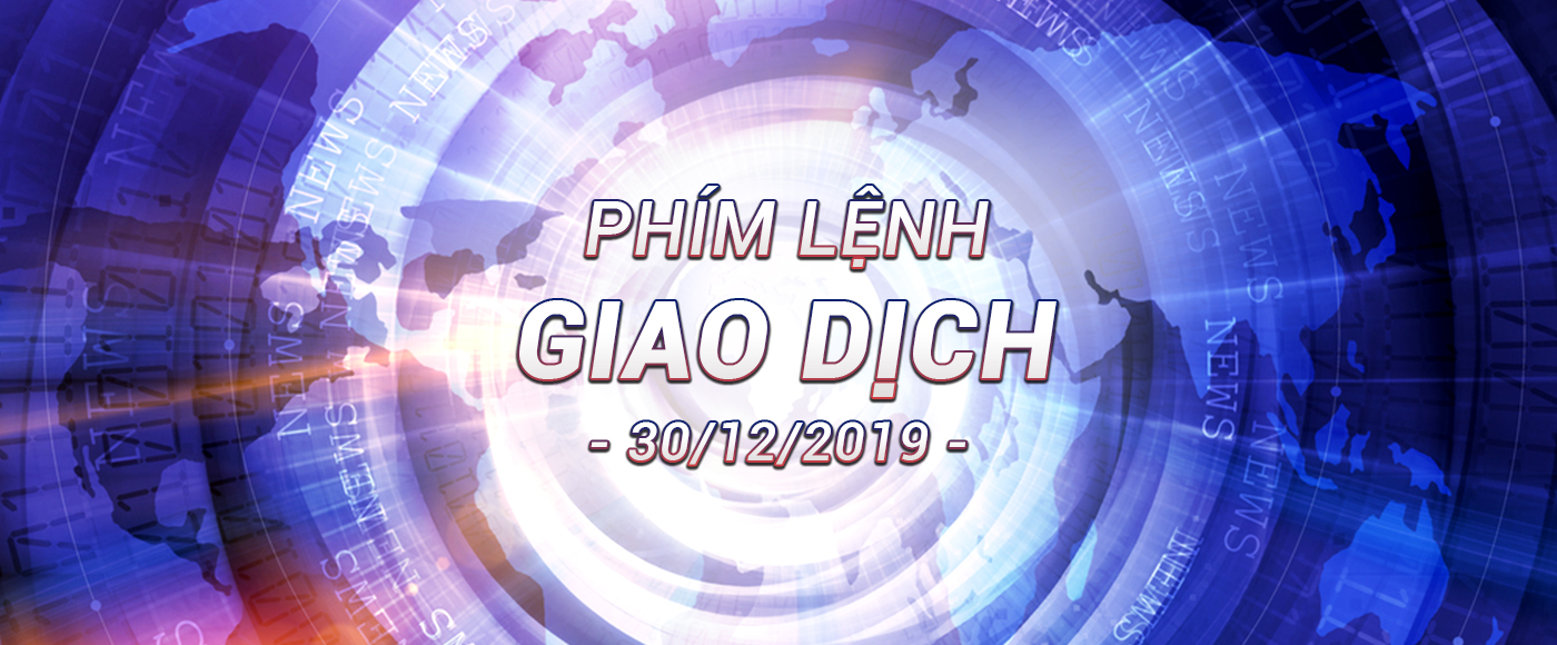 GKFXPrime – Phím Lệnh Giao Dịch Ngày 30/12/2019