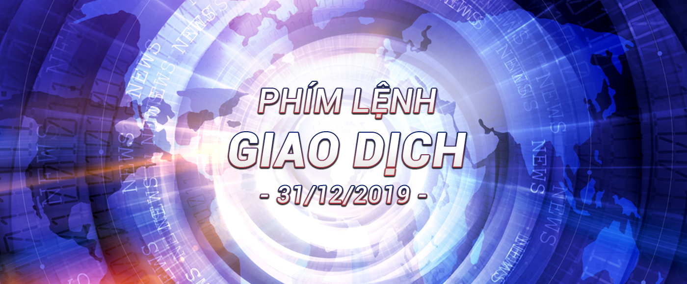 GKFXPrime – Phím Lệnh Giao Dịch Ngày 31/12/2019
