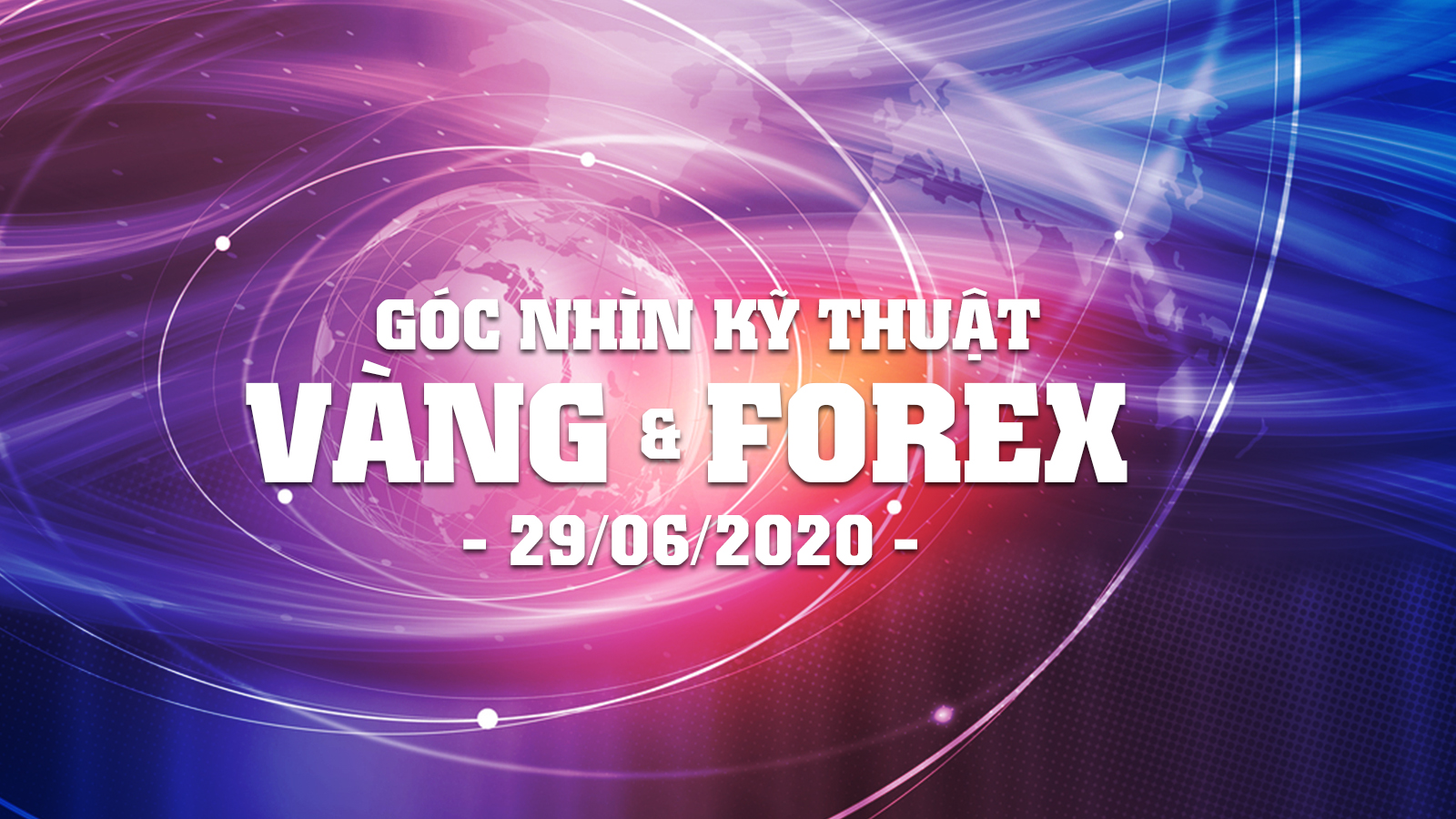 Phân Tích Kỹ Thuật Vàng Và Forex Ngày 29/6/2020