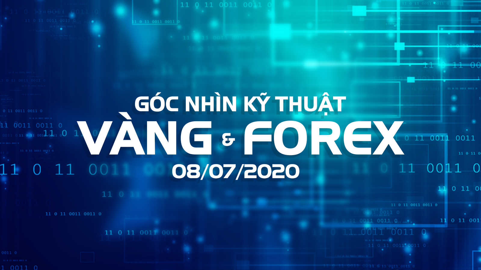 Chiến Lược Giao Dịch Vàng Và Forex Ngày 8/7/2020