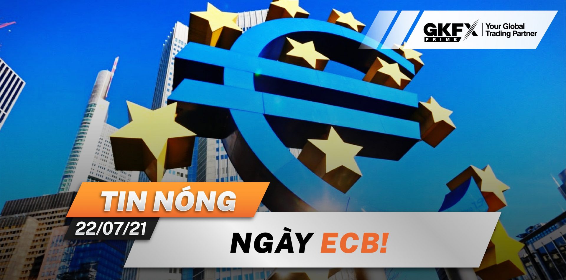Tin Nóng 22/07: Ngày ECB!