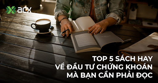 ACX Vietnam: Top 5 Sách Đầu Tư Chứng Khoán Hay Nhất Mọi Thời Đại