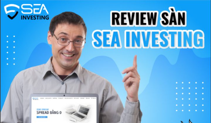 Review sàn SEA Investing – Top 5 sàn giao dịch uy tín nhất Việt Nam