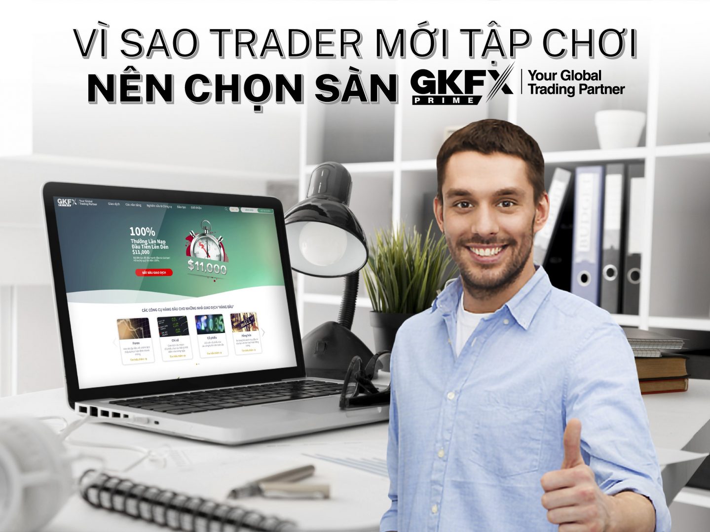 Bốn lý do người mới nên chọn đầu tư sàn GKFXPrime?