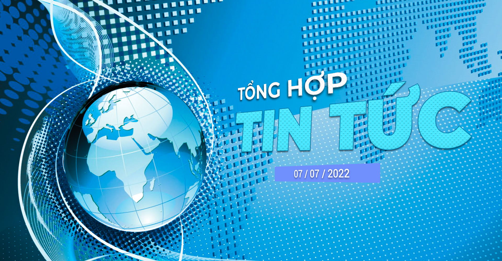 Bản tin tài chính ngày 07/07/2022