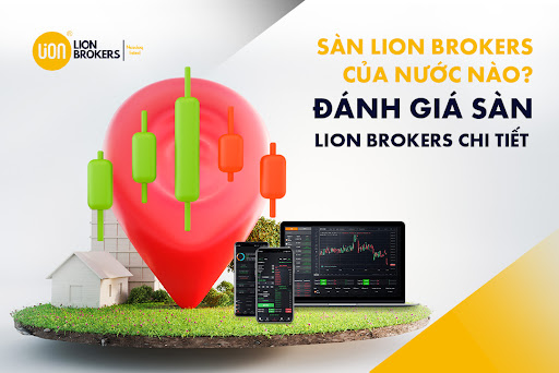 Sàn Lion Brokers Của Nước Nào? Đánh giá sàn Lion Brokers chi tiết