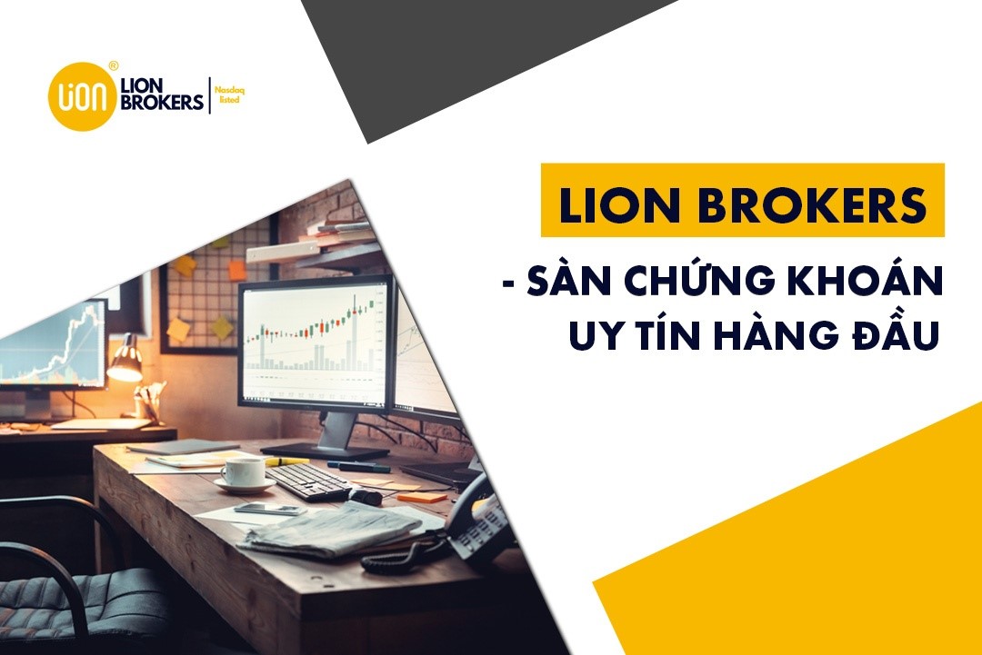 Lion Brokers - Top 3 Sàn Giao Dịch Chứng Khoán Được Đánh Giá Uy Tín