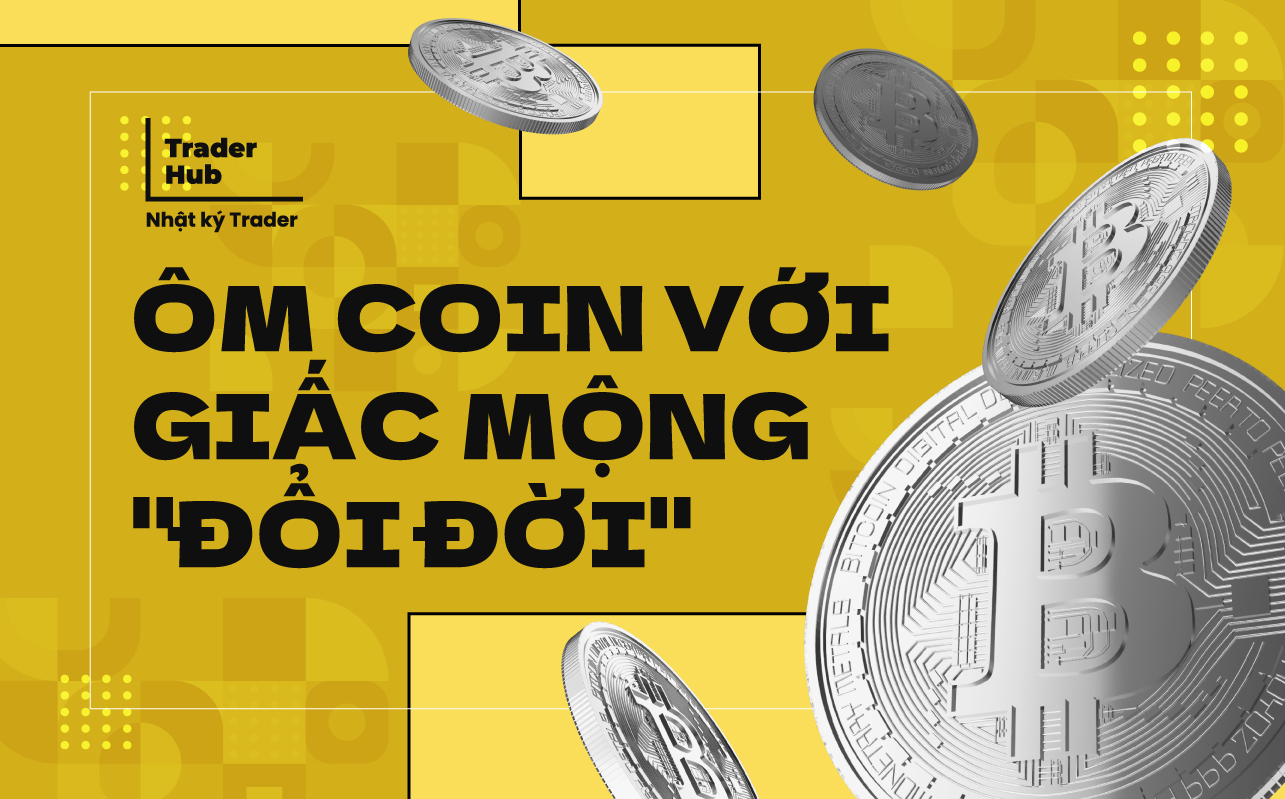 Ôm coin với giấc mộng "đổi đời"
