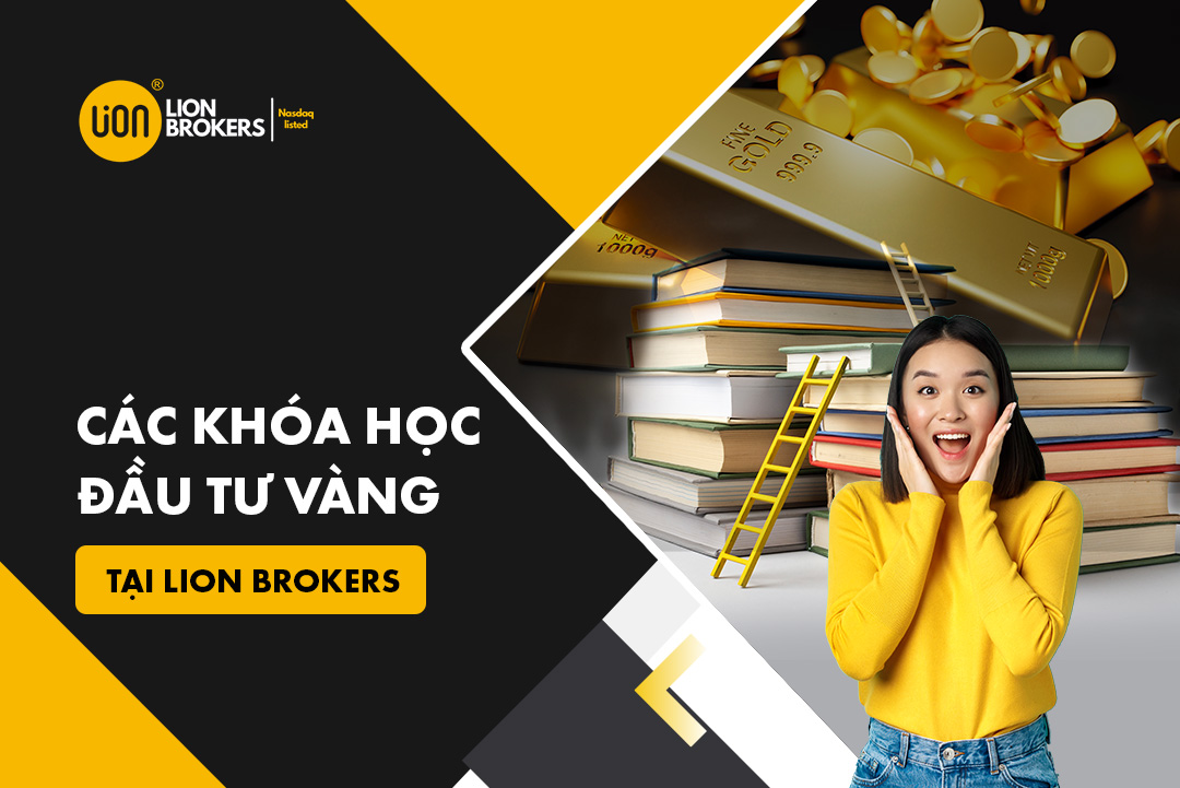 Khóa học đầu tư vàng online duy nhất tại sàn Lion Brokers