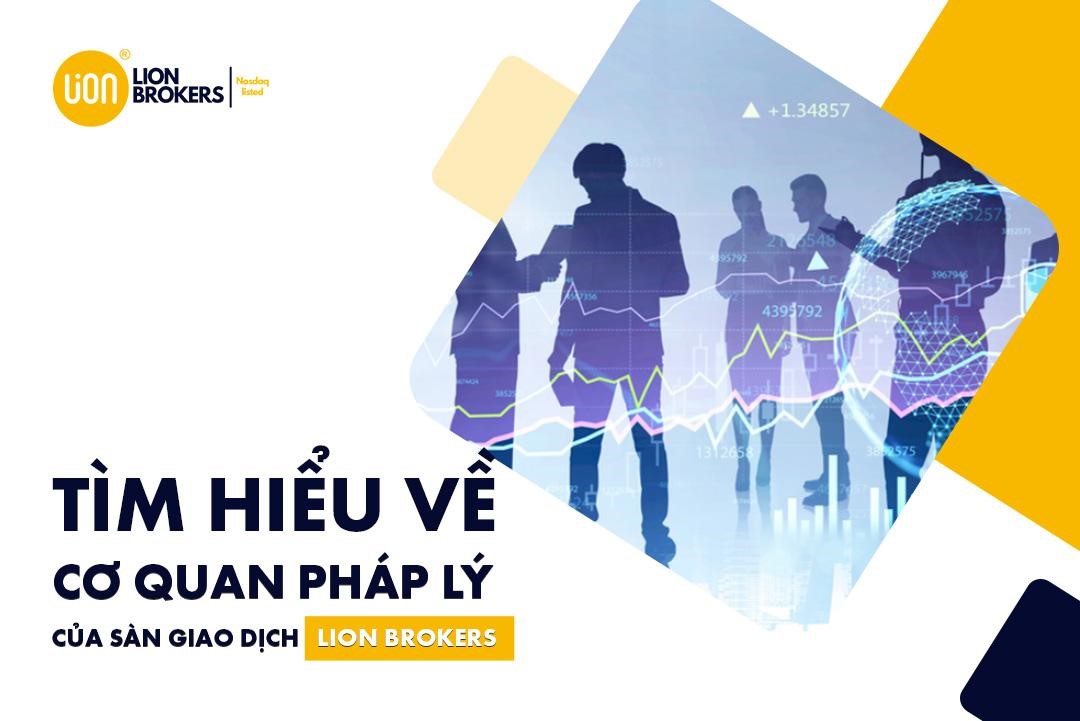 Tìm hiểu về cơ quan pháp lý của sàn giao dịch Lion Brokers