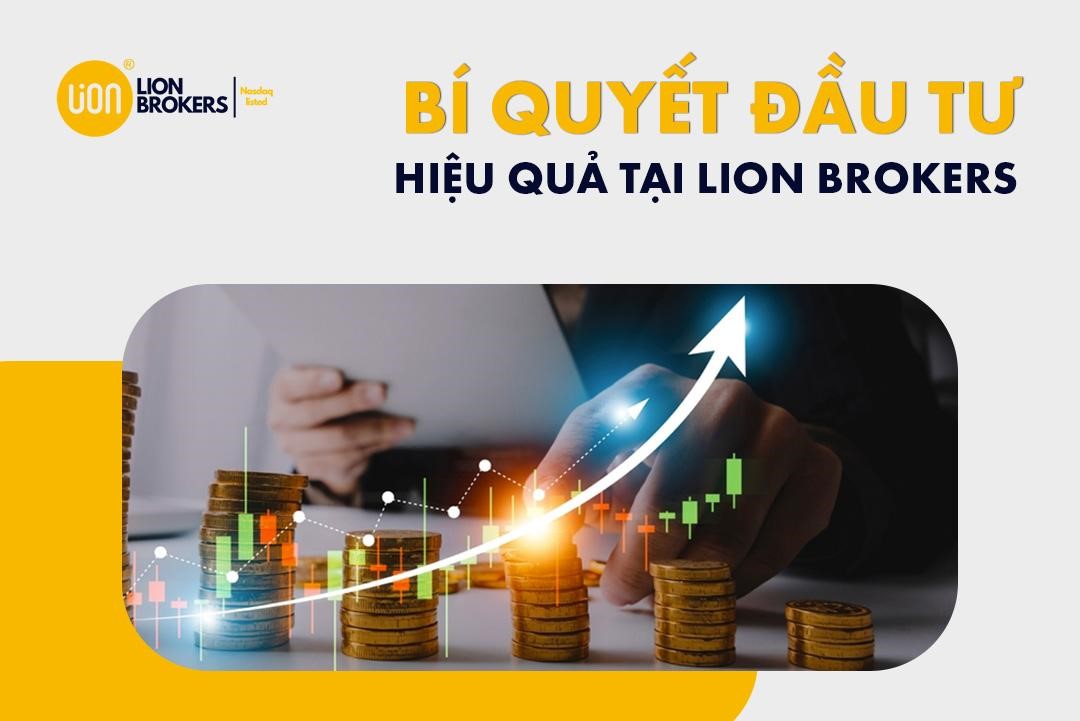 Một số bí quyết giao dịch hiệu quả tại sàn giao dịch Lion Brokers