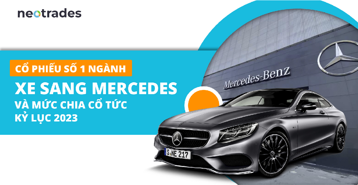 Cổ phiếu số 1 ngành xe sang Mercedes và mức chia cổ tức kỷ lục 2023