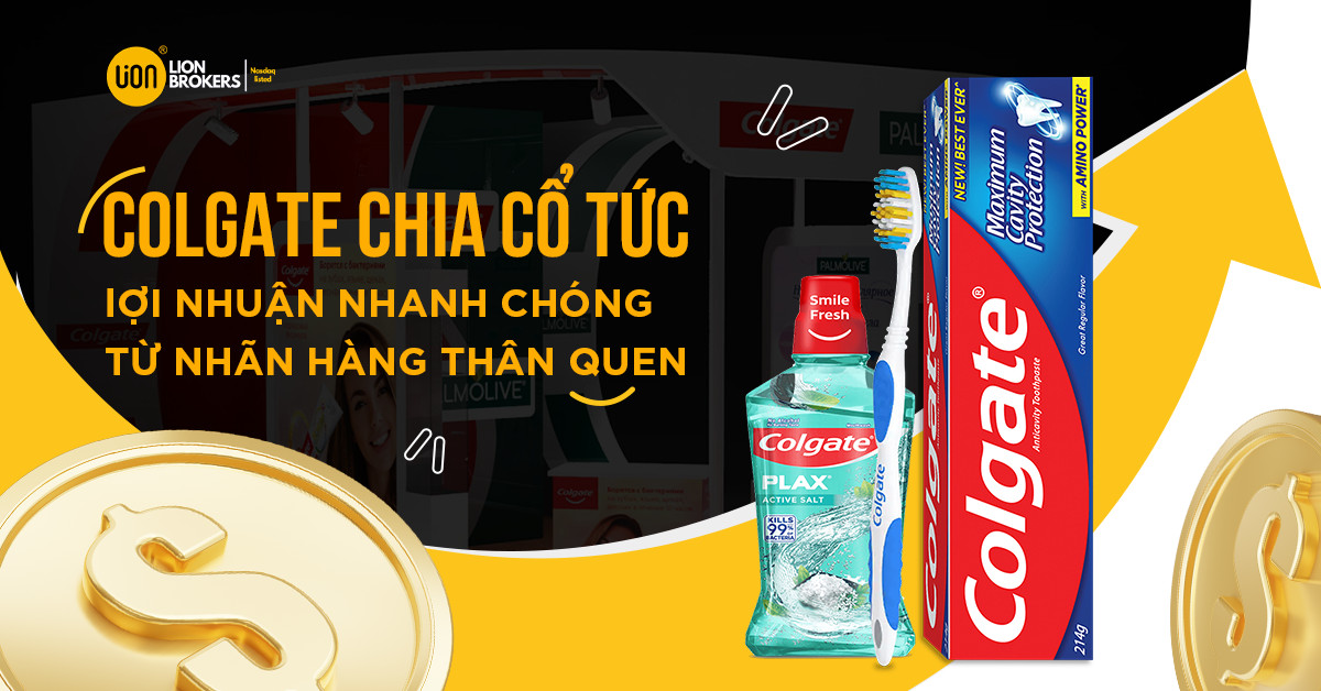 Colgate-Palmolive chia cổ tức - Lợi nhuận nhanh chóng từ nhãn hàng thân quen