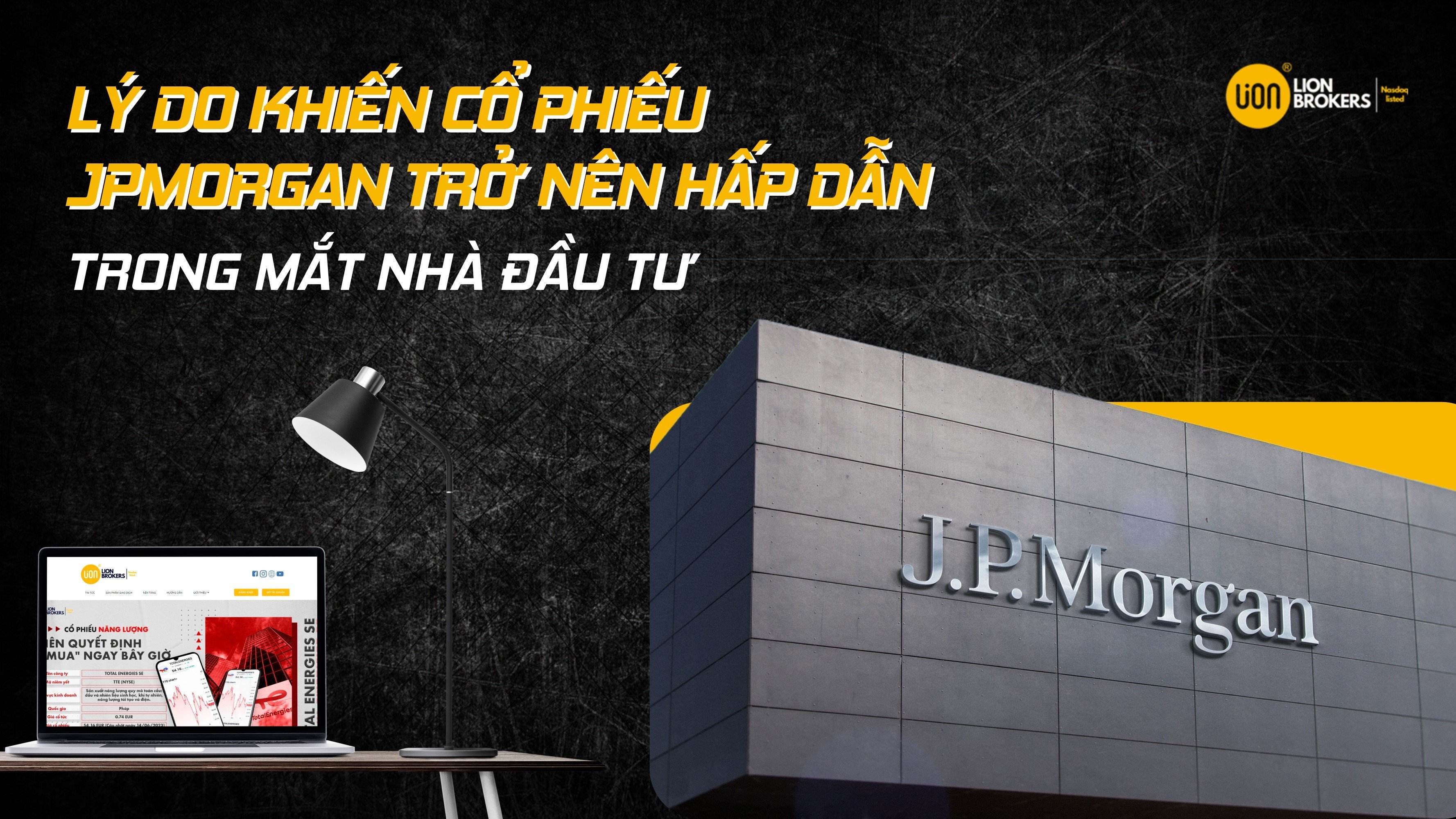 Lý do khiến cổ phiếu JPMorgan trở nên hấp dẫn trong mắt nhà đầu tư