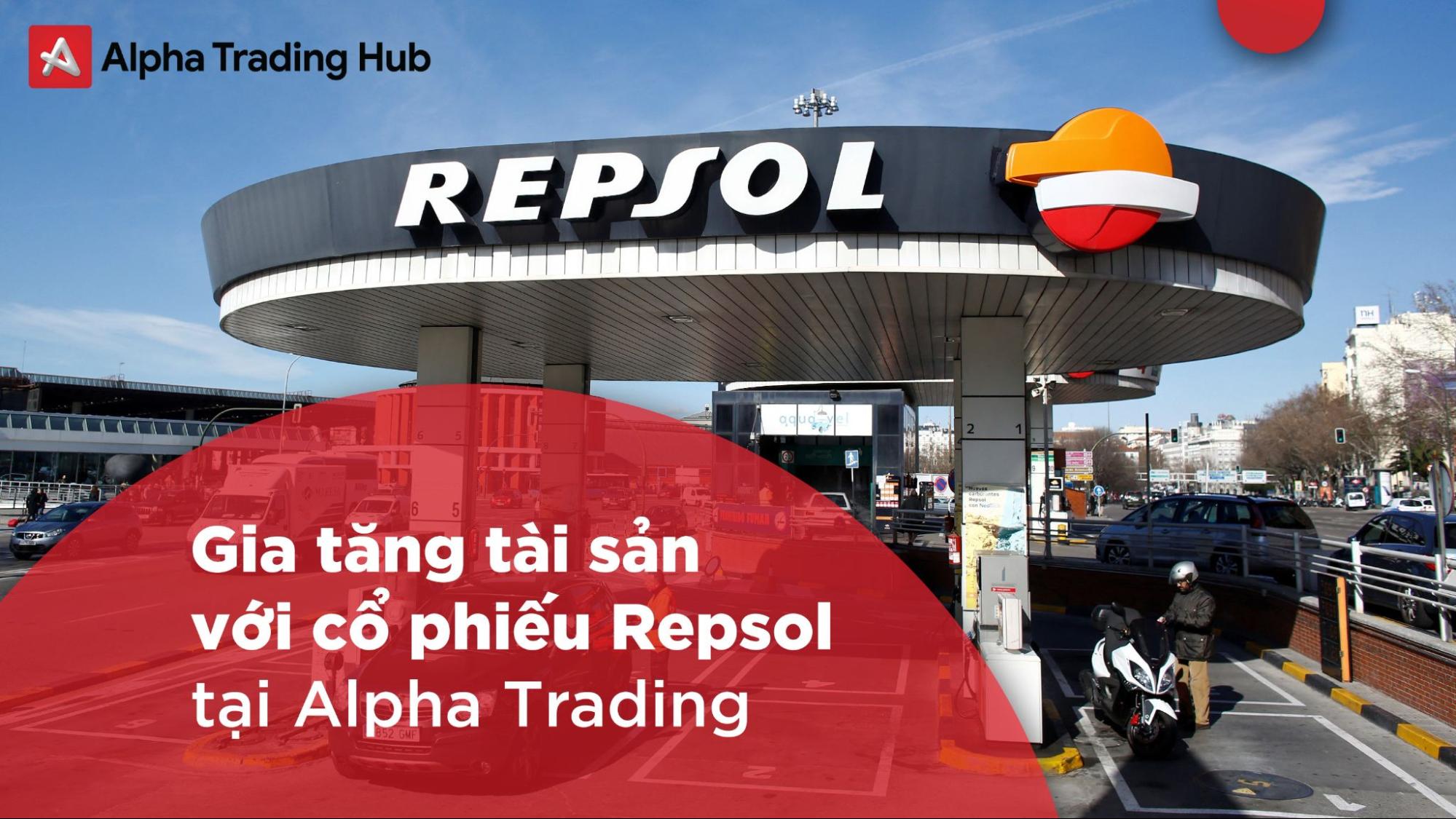 Gia tăng tài sản với cổ phiếu Repsol tại Alpha Trading