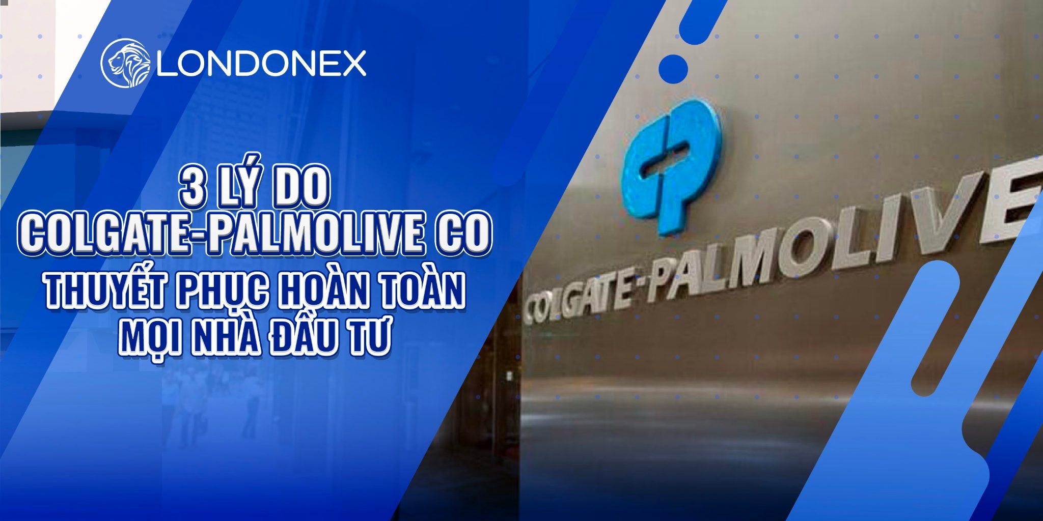 3 Lý do Colgate-Palmolive Co thuyết phục hoàn toàn mọi nhà đầu tư