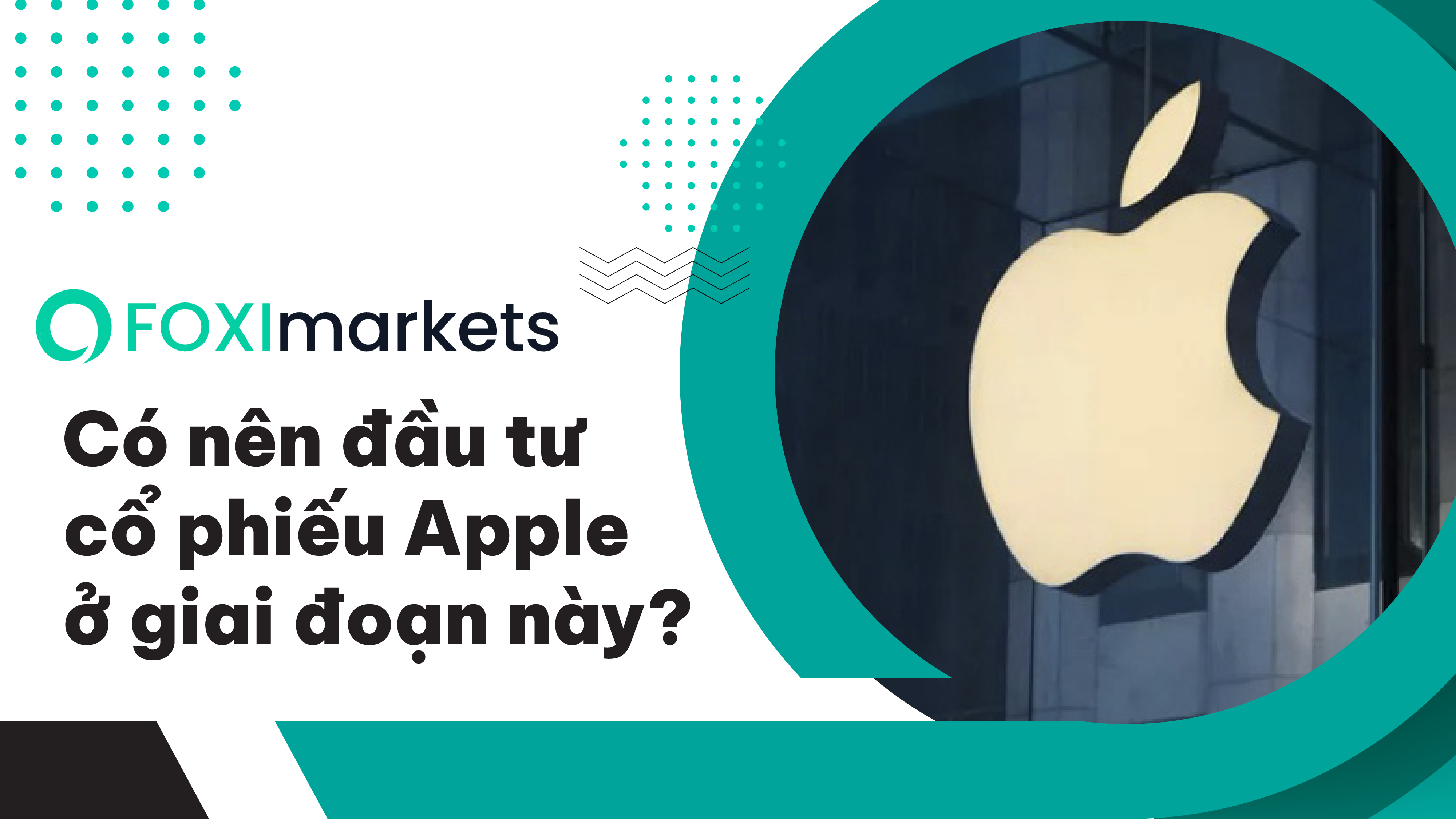 Thị trường có phù hợp để đầu tư cổ phiếu Apple dài hạn?