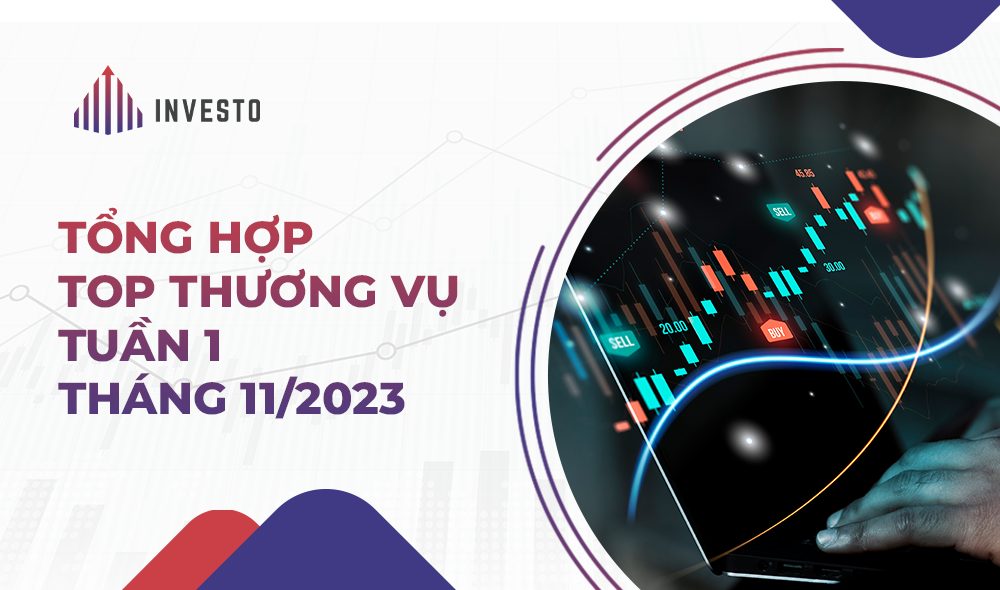 Tổng hợp Top thương vụ Tuần 1 tháng 11/2023