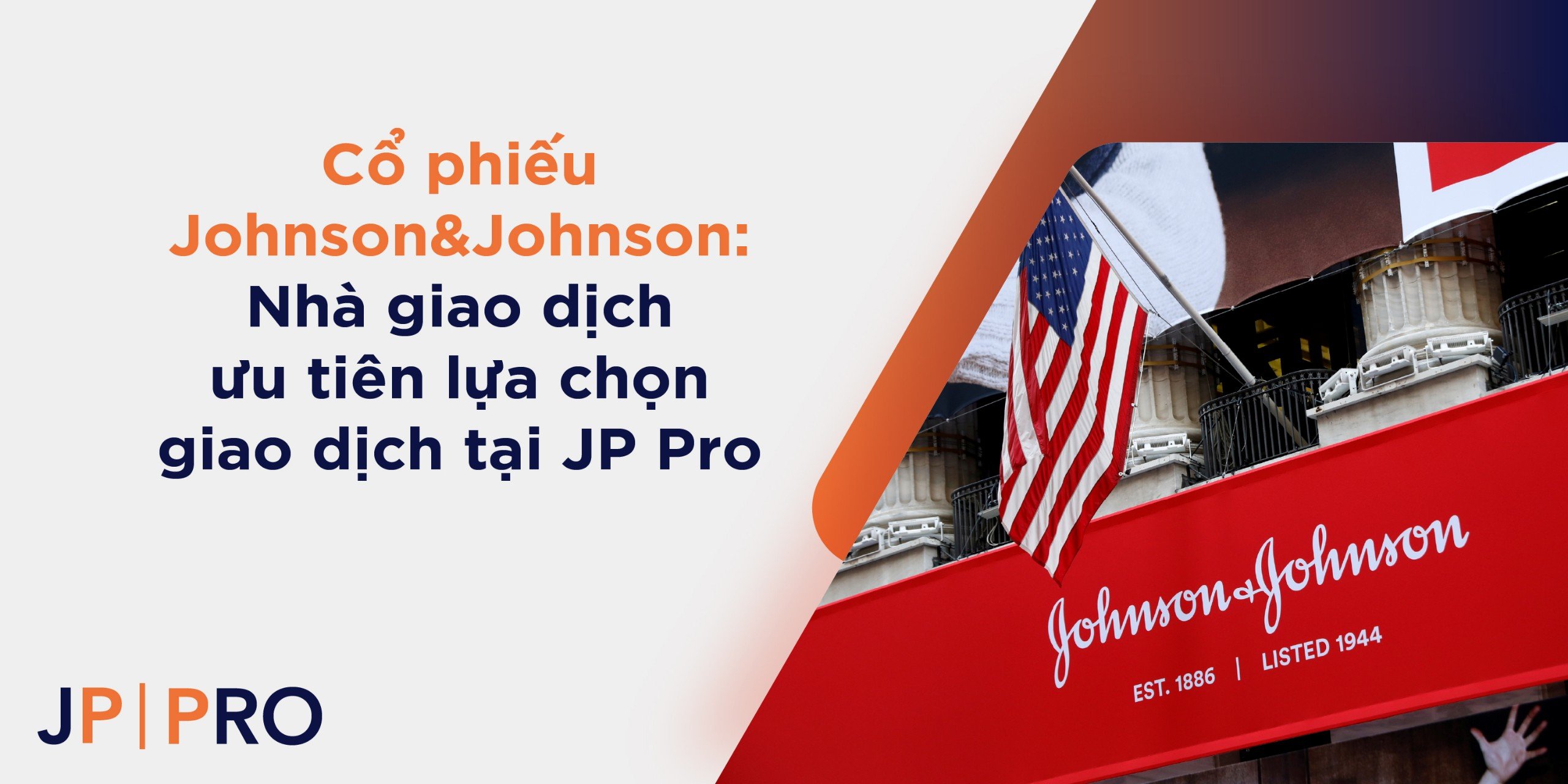 Cổ phiếu Johnson&Johnson: Nhà giao dịch ưu tiên lựa chọn giao dịch tại JP Pro
