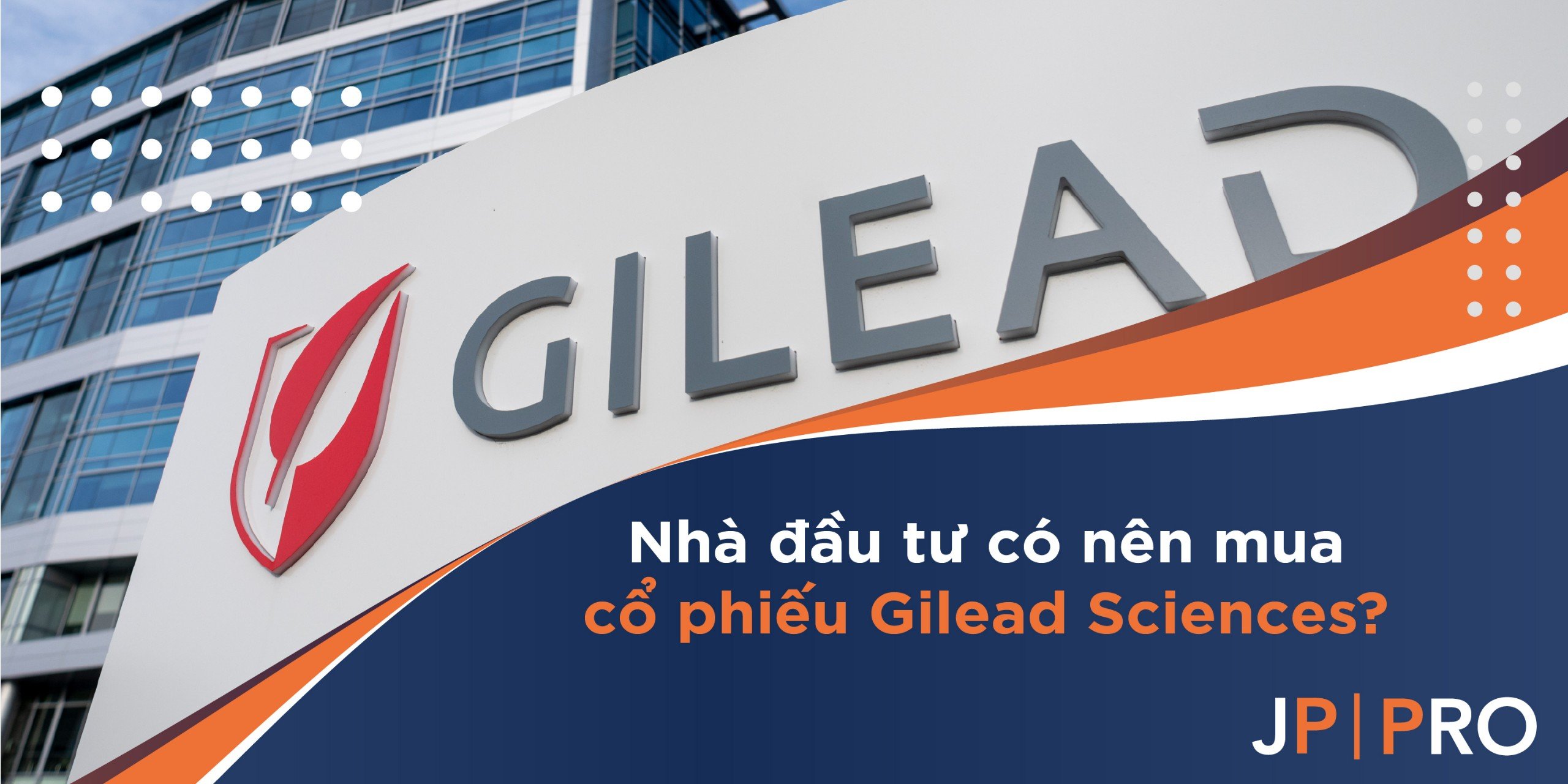Nhà đầu tư có nên mua cổ phiếu Gilead Sciences?