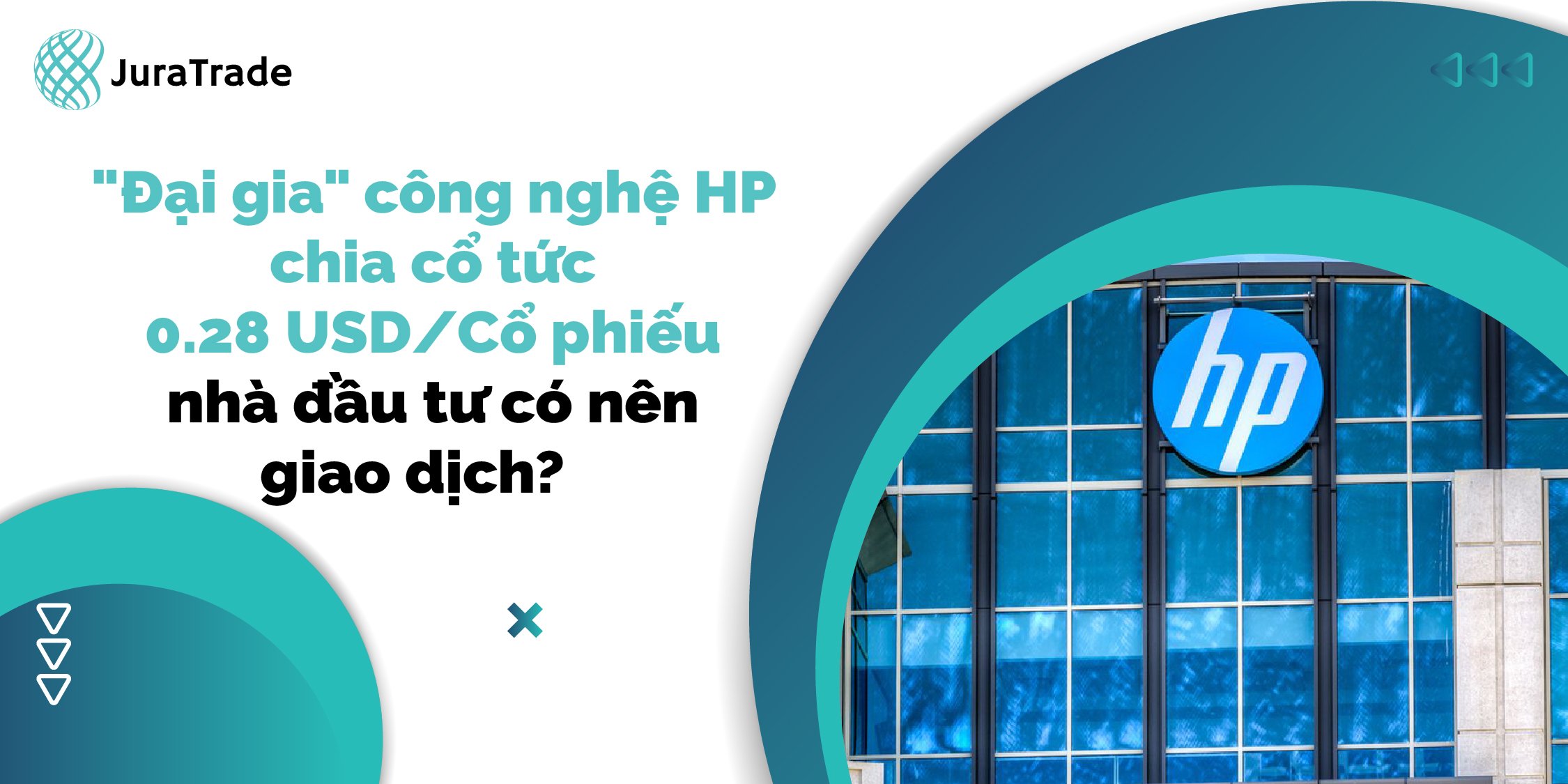 "Đại gia" công nghệ HP chia cổ tức 0.28 USD/cổ phiếu nhà đầu tư có nên giao dịch?