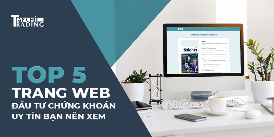 Top 5 trang web đầu tư chứng khoán uy tín bạn nên xem