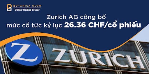 Bùng nổ cổ tức lên đến 26.36 CHF cùng Zurich AG