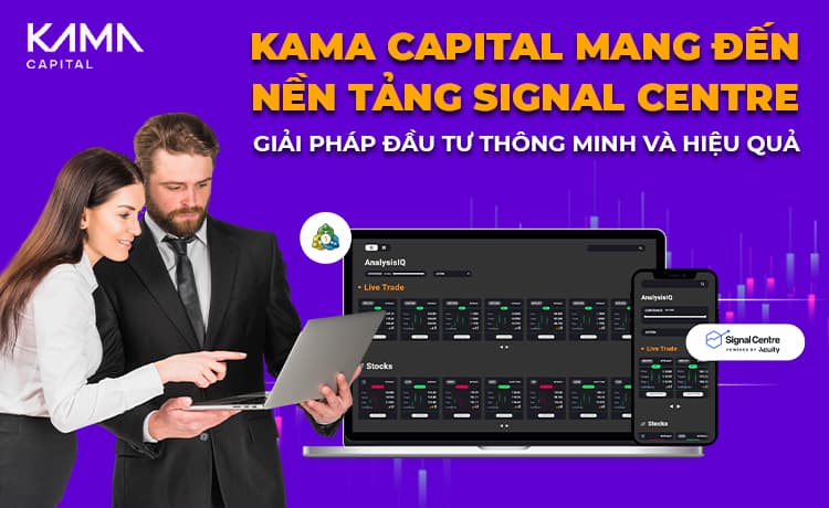 Signal Centre - Nhận thông tin độc quyền từ Kama Capital