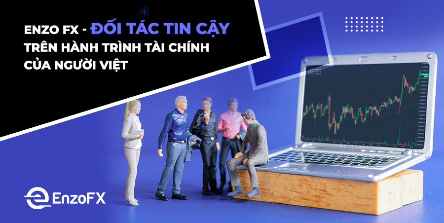 Sàn Enzo FX - Đối tác tin cậy trên hành trình tài chính